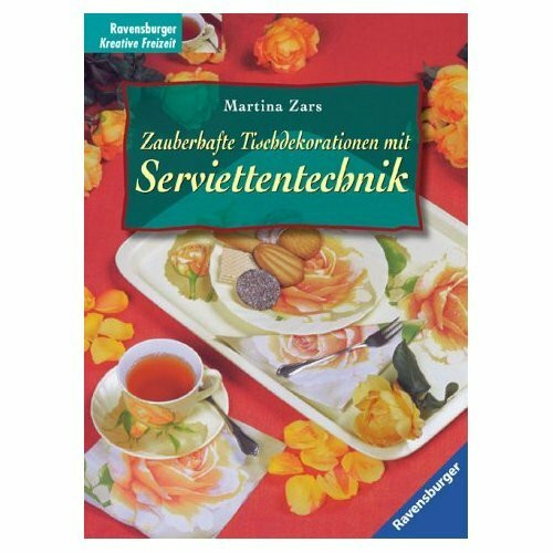 Zauberhafte Tischdekorationen mit Serviettentechnik