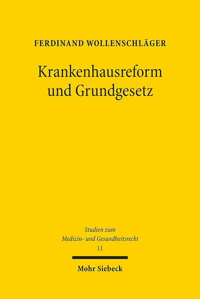 Krankenhausreform und Grundgesetz: Kompetentielle und grundrechtliche Determinanten einer Refo...