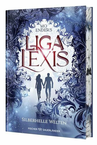Liga Lexis – Silberhelle Welten: Magische Welten voller Buchhelden, Romantasy und Spannung. Must-Read für Fantasy-Fans! (Bookford Manor Trilogie, Band 3)