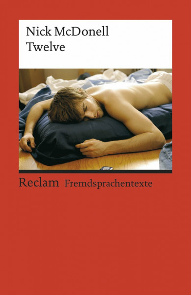 Twelve: [Fremdsprachentexte] – Englischer Text mit deutschen Worterklärungen. B2–C1 (GER)– McDonell, Nick – Schullektüre mit Erläuterungen – 9127 (Reclams Universal-Bibliothek)