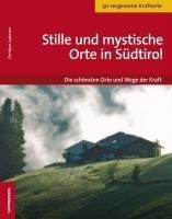 Stille und mystische Orte in Südtirol