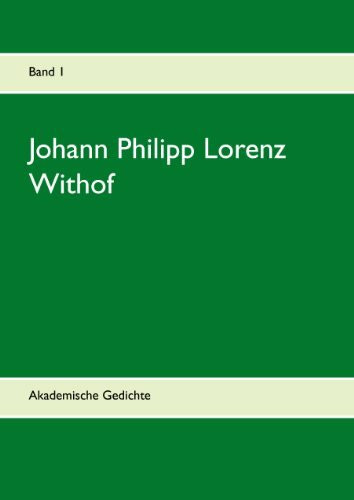 Johann Philipp Lorenz Withof: Akademische Gedichte