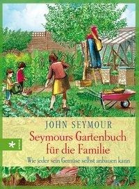 Seymours Gartenbuch für die Familie