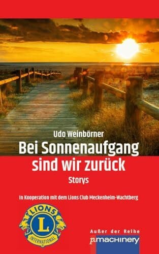 Bei Sonnenaufgang sind wir zurück: Storys (AdR - Außer der Reihe)