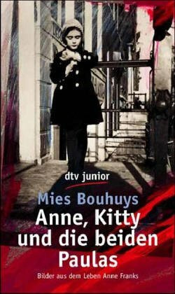 Anne, Kitty und die beiden Paulas: Bilder aus dem Leben Anne Franks (dtv pocket)