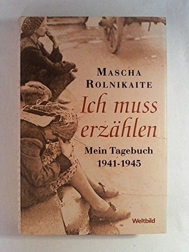 Ich muss erzählen (Mein Tagebuch 1941-1945)