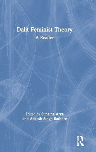 Dalit Feminist Theory: A Reader