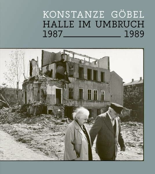 Halle im Umbruch. 1987–1989 (Schriften für das Kunstmuseum Moritzburg Halle (Saale))