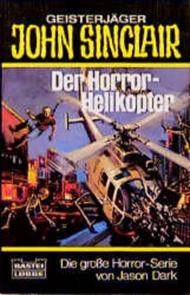 Der Horror-Helikopter (John Sinclair. Bastei Lübbe Taschenbücher)
