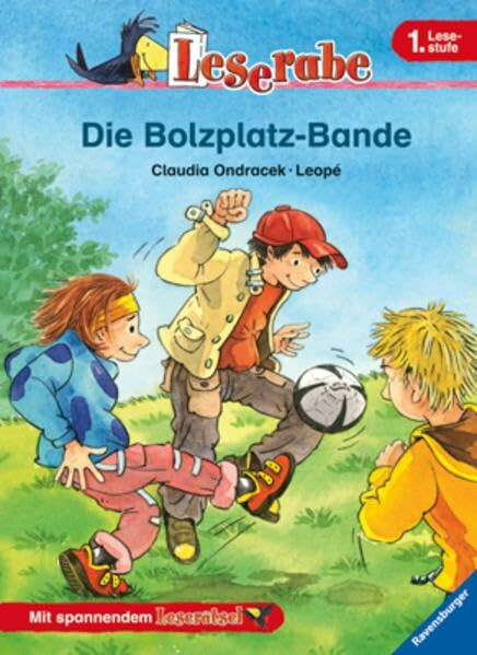 Die Bolzplatz-Bande. Leserabe. 1. Lesestufe, ab 1. Klasse