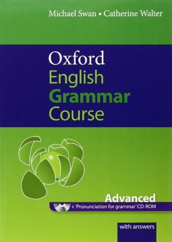 Oxford English Grammar Course Advanced Student's Book with Key: advanced : a grammar practice book for advanced students of English : with answers