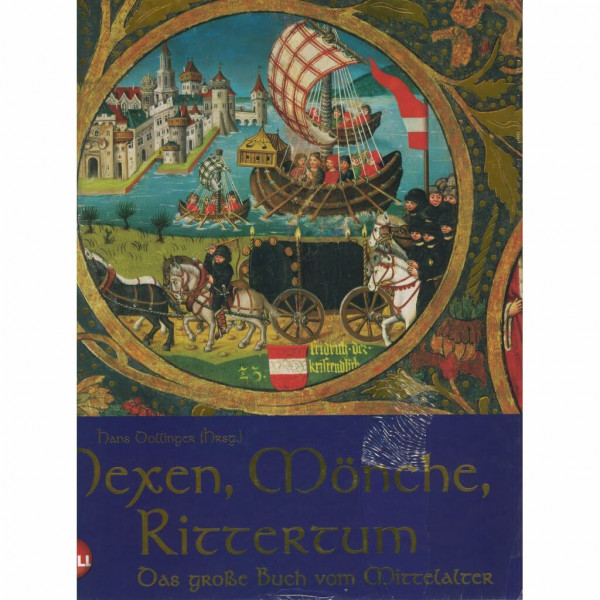 Hexen, Mönche, Rittertum: Das große Buch vom Mittelalter