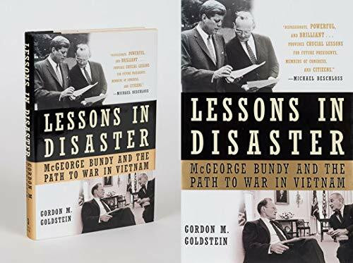 Lessons in Disaster: McGeorge Bundy and the Path to War in Vietnam