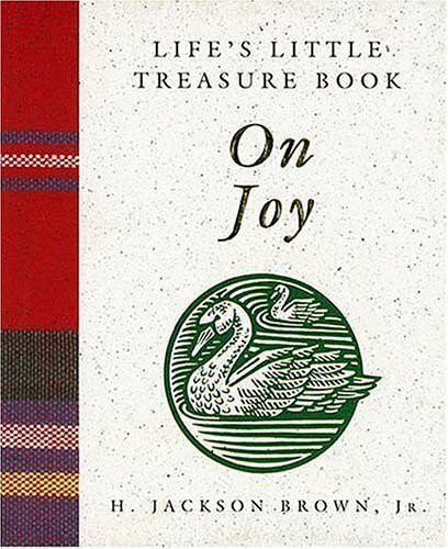 Rutledge Hill Press,U.S. Life's Little Treasure Book On Joy (Life's Little Treasury)