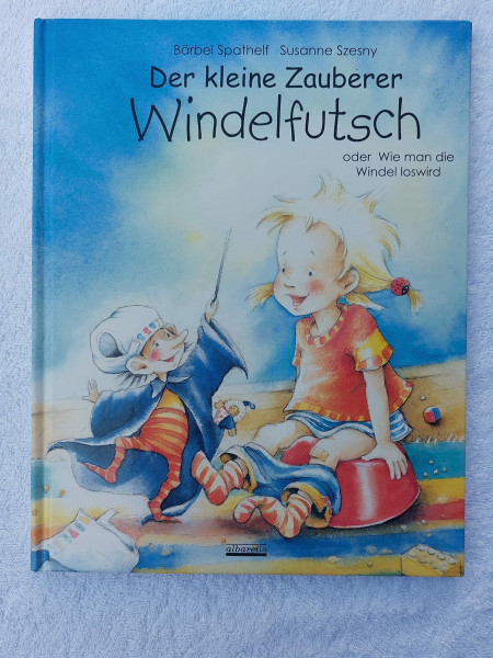 Der kleine Zauberer Windelfutsch: oder wie man die Windel loswird