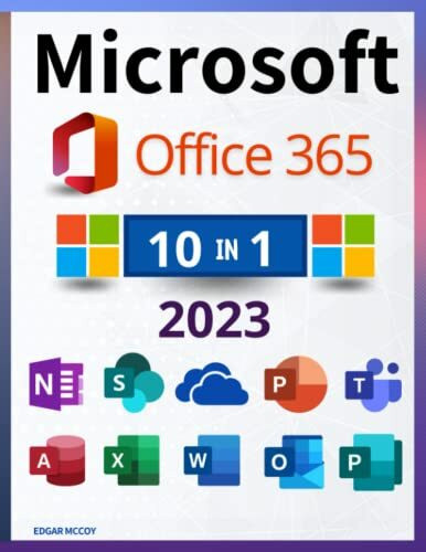 Microsoft Office 365: [10 in 1] La guida definitiva e dettagliata per un apprendimento rapido di Excel, Word, PowerPoint, OneNote, Access, Outlook, SharePoint, Publisher, Teams e OneDrive