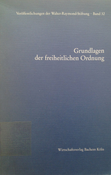 Grundlagen der freiheitlichen Ordnung. 30. Kolloquium, München, 29.-31. März 1992