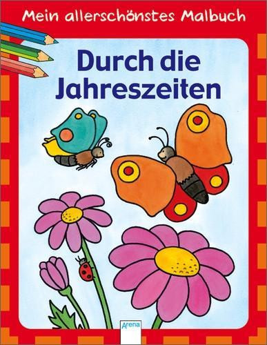 Mein allerschönstes Malbuch - Durch die Jahreszeiten