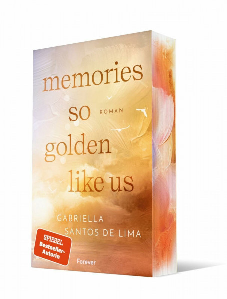 Memories So Golden Like Us: Roman | Die berührende Best Friend’s Ex New Adult Romance der SPIEGEL Bestsellerautorin (Blue Eternity, Band 2)