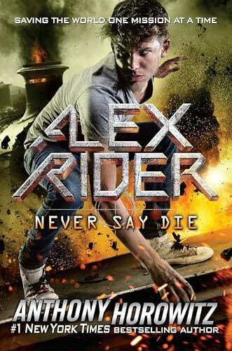Never Say Die (Alex Rider, Band 11) Never Say Die (Alex Rider, Band 11)
