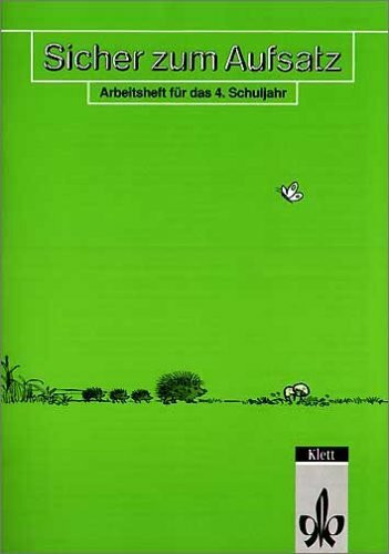 Sicher zum Aufsatz, neue Rechtschreibung, Arbeitsheft für das 4. Schuljahr