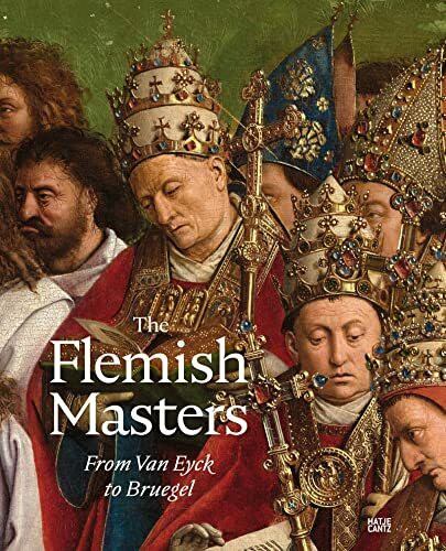 The Flemish Masters: From Van Eyck to Bruegel (Alte Kunst)