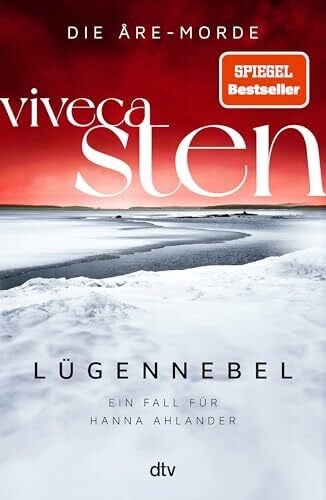 Lügennebel: Ein Fall für Hanna Ahlander | Viveca Stens Åre-Krimis jetzt bei Netflix (Die Åre-Morde, Band 4)