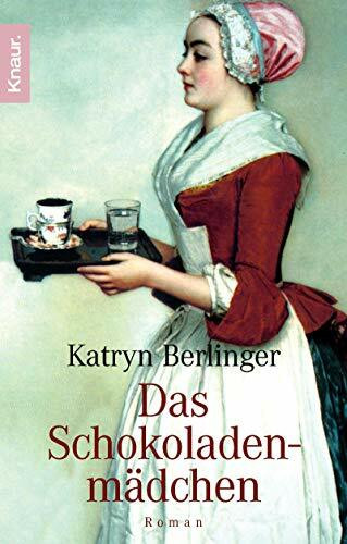 Das Schokoladenmädchen: Roman
