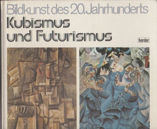 Kubismus und Futurismus. Die Entwicklung zum autonomen Bild