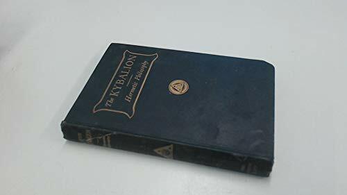 Kybalion: A Study of the Hermetic Philosophy of Ancient Egypt and Greece Kybalion: A Study of the Hermetic Philosophy of Ancient Egypt and Greece