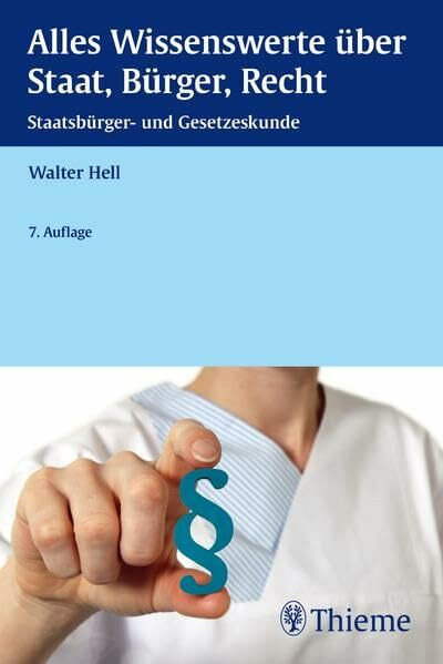Alles Wissenswerte über Staat, Bürger, Recht: Staatsbürger- und Gesetzeskunde