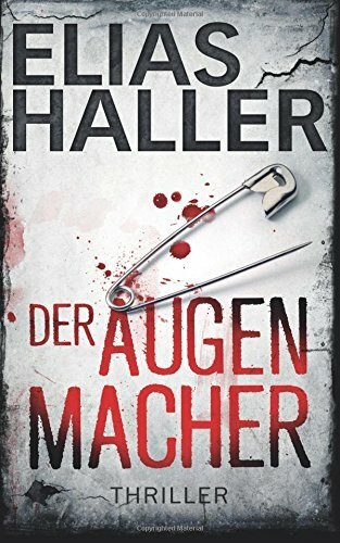 Der Augenmacher: Thriller