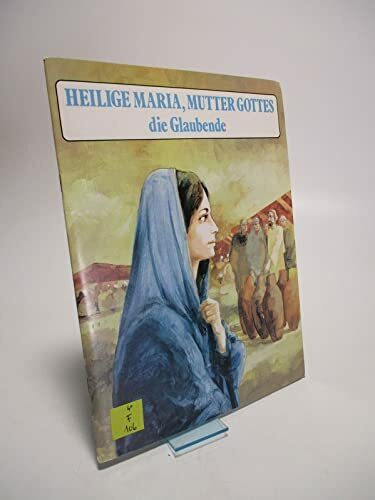 Heilige Maria, Mutter Gottes, die Glaubende.