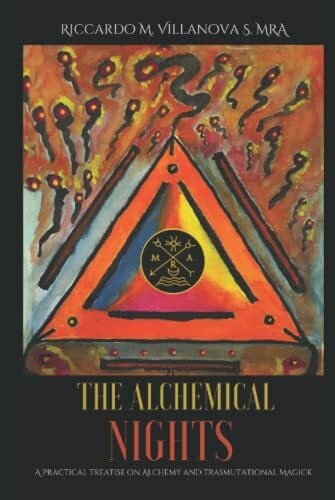 The Alchemical Nights: A Practical Treatise on Alchemy and Transmutational Magic (MRA ENGLISH BOOKS)
