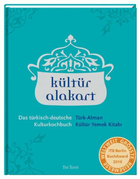 kültür alakart - Das türkisch-deutsche Kulturkochbuch