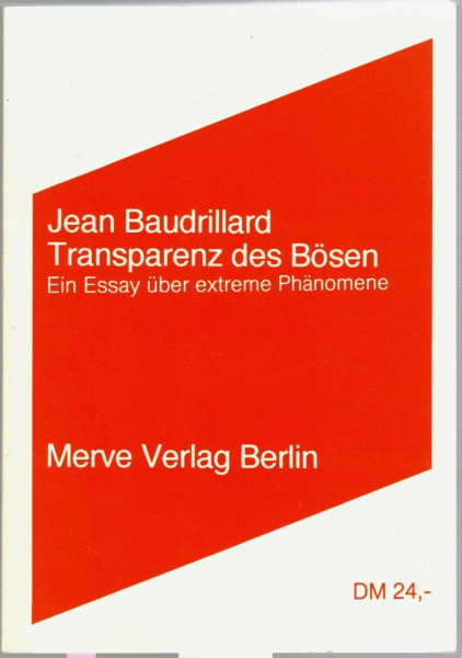 Transparenz des Bösen: Ein Essay über extreme Phänomene (Internationaler Merve Diskurs: Perspektiven der Technokultur)