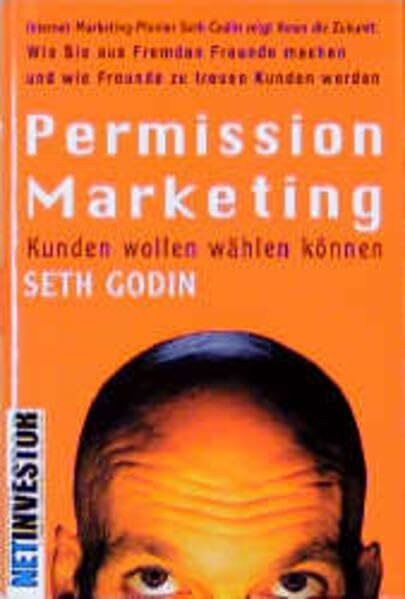 Permission Marketing: Kunden wollen wählen können (Net Investor)