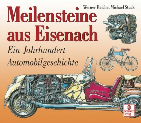 Meilensteine aus Eisenach: Ein Jahrhundert Automobilgeschichte