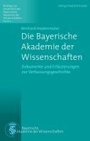 Die Bayerische Akademie der Wissenschaften 1