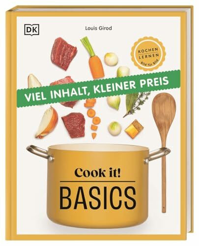 Cook it! Basics: Kochen lernen Bild für Bild. Kochschule mit Step-by-Step-Bildern. Grundlagen, Techniken, 60 leckere Rezepte