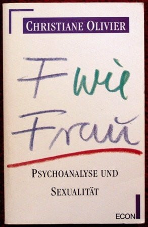 F wie Frau. Psychoanalyse und Sexualität. ( ECON Sachbuch).