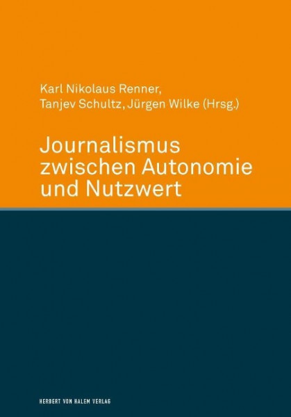 Journalismus zwischen Autonomie und Nutzwert