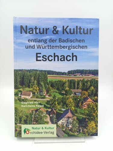 Natur & Kultur entlang der Badischen und Württembergischen Eschach