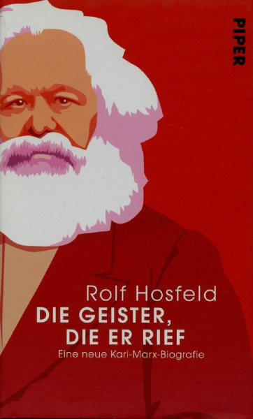 Die Geister, die er rief: Eine neue Karl-Marx-Biografie (Piper Taschenbuch)