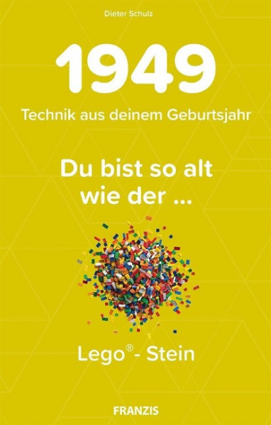 Du bist so alt wie ... Technikwissen für Geburtstagskinder 1949