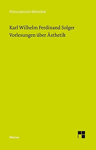 Vorlesungen über Ästhetik (Philosophische Bibliothek)