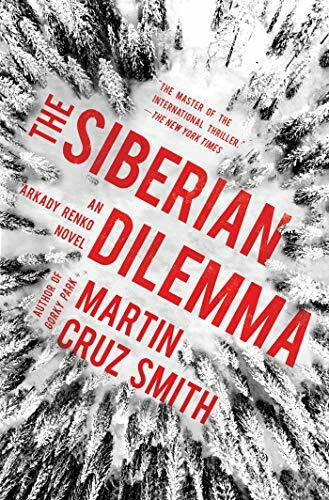 The Siberian Dilemma (Volume 9) (The Arkady Renko Novels, Band 9)