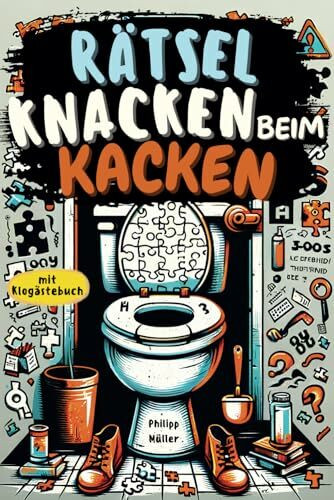 Rätsel knacken beim Kacken: Der ideale Begleiter fürs stille Örtchen – vollgepackt mit kniffligen Rätseln und humorvollen Sprüchen - inkl. ... zum Erlebnis | Beliebtes Geschenk für Männer