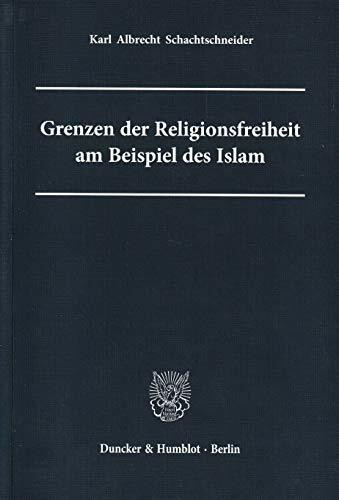 Grenzen der Religionsfreiheit am Beispiel des Islam.