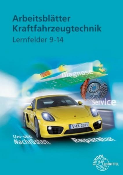 Arbeitsblätter Kraftfahrzeugtechnik. Lernfelder 9-14